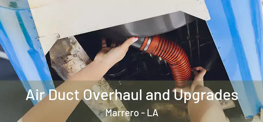 Air Duct Overhaul and Upgrades Marrero - LA