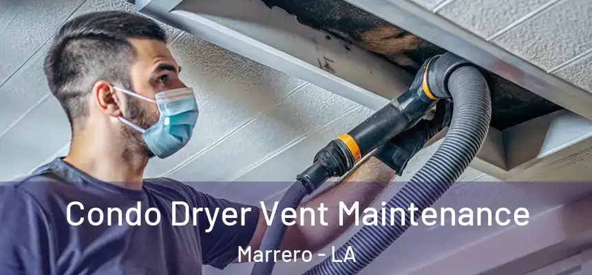 Condo Dryer Vent Maintenance Marrero - LA