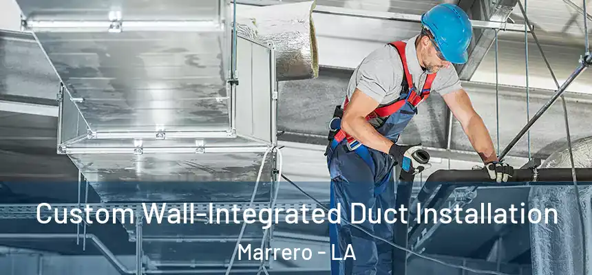 Custom Wall-Integrated Duct Installation Marrero - LA