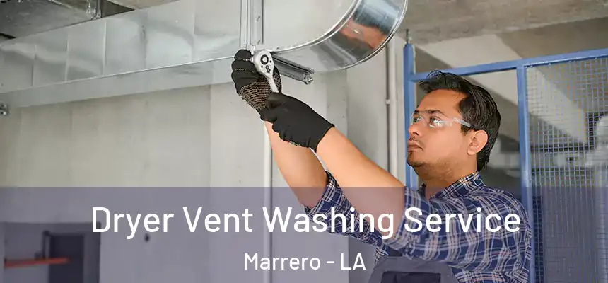 Dryer Vent Washing Service Marrero - LA