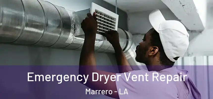  Emergency Dryer Vent Repair Marrero - LA