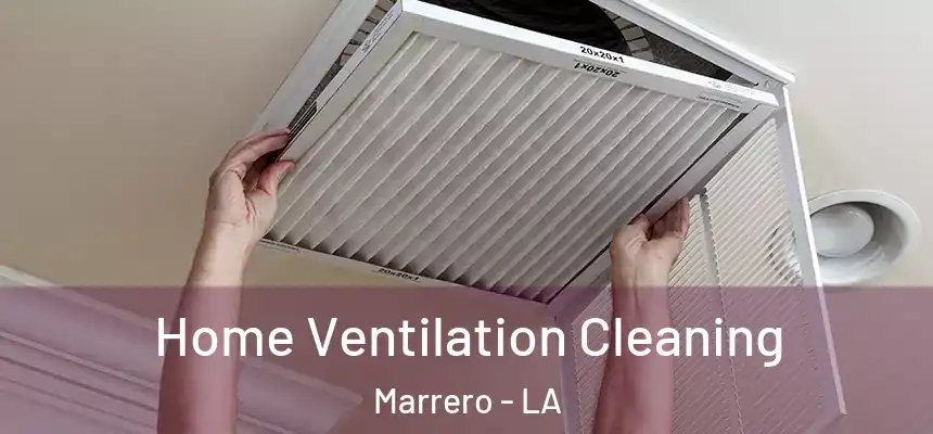  Home Ventilation Cleaning Marrero - LA