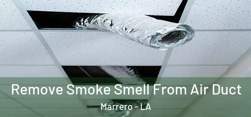  Remove Smoke Smell From Air Duct Marrero - LA