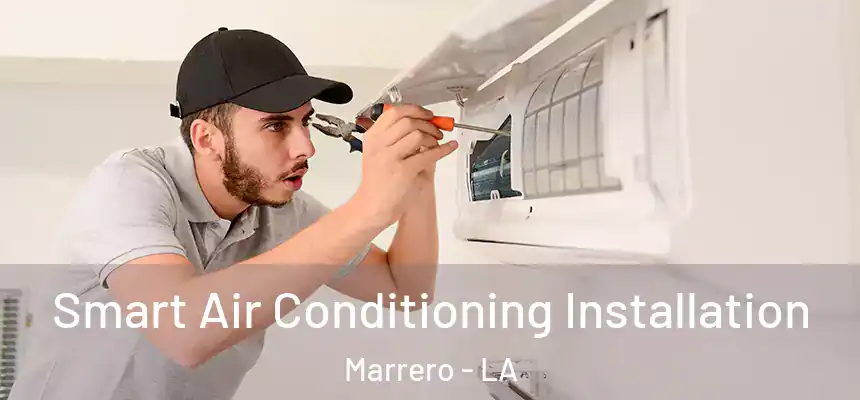  Smart Air Conditioning Installation Marrero - LA