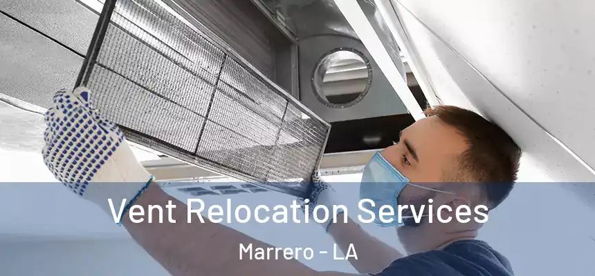 Vent Relocation Services Marrero - LA