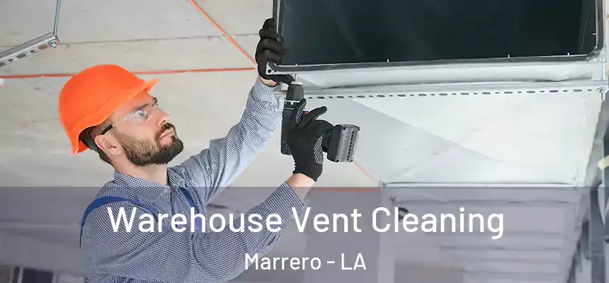  Warehouse Vent Cleaning Marrero - LA