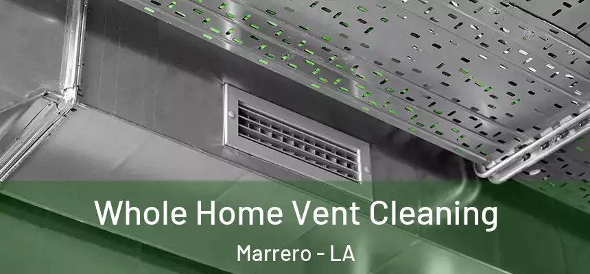  Whole Home Vent Cleaning Marrero - LA
